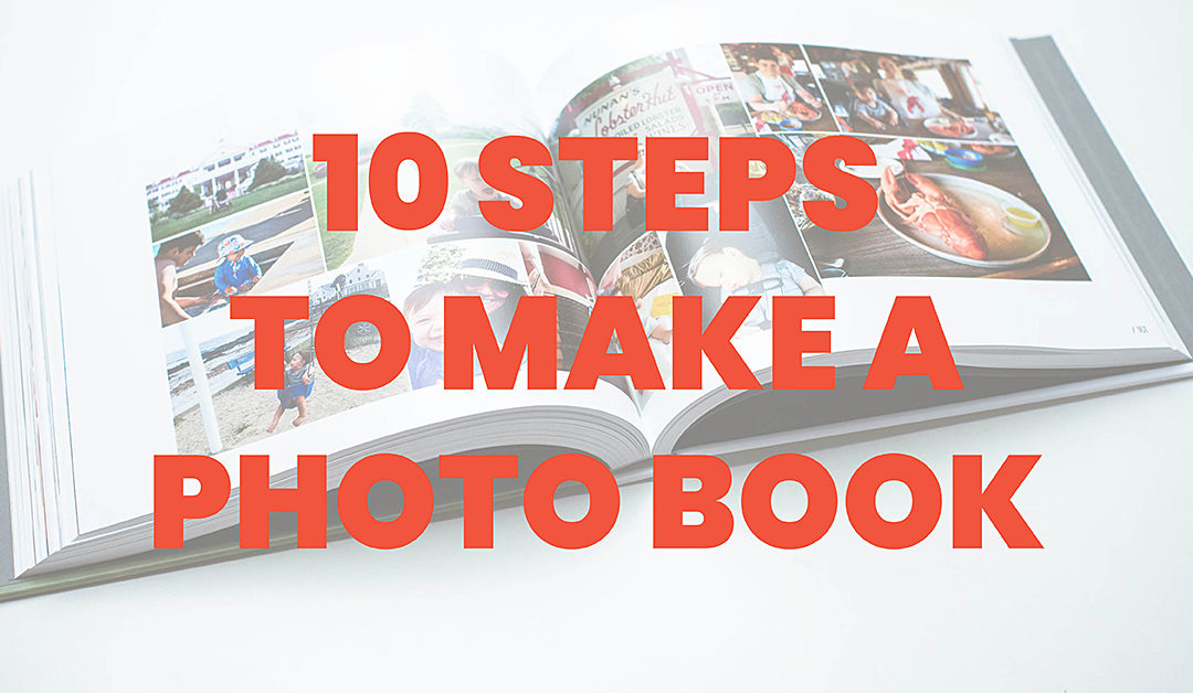 10 Steps to Making a Photo Book This Fall